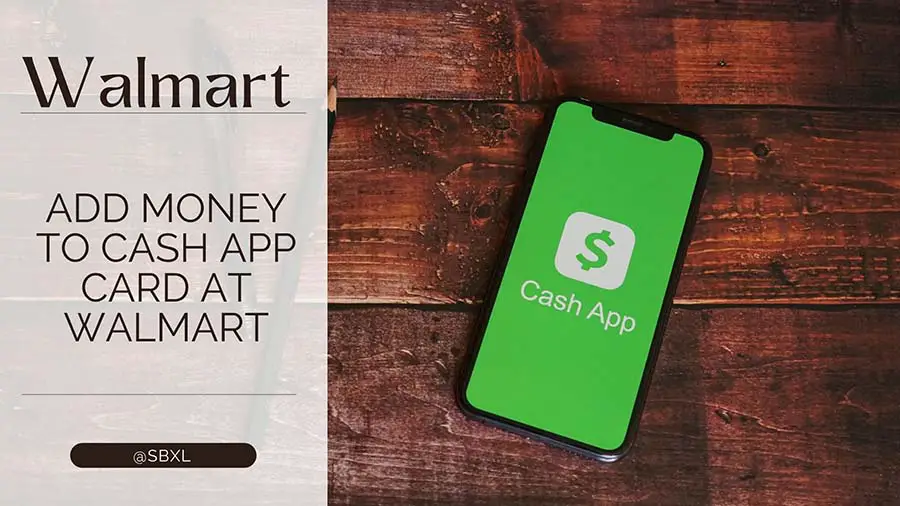 How To Add Money To Cash App Card At Walmart?