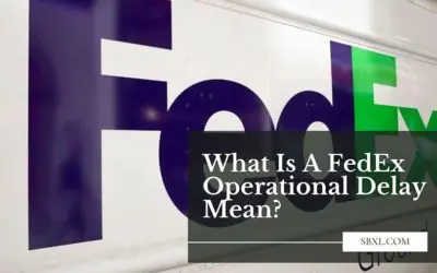What Is A FedEx Operational Delay Mean?