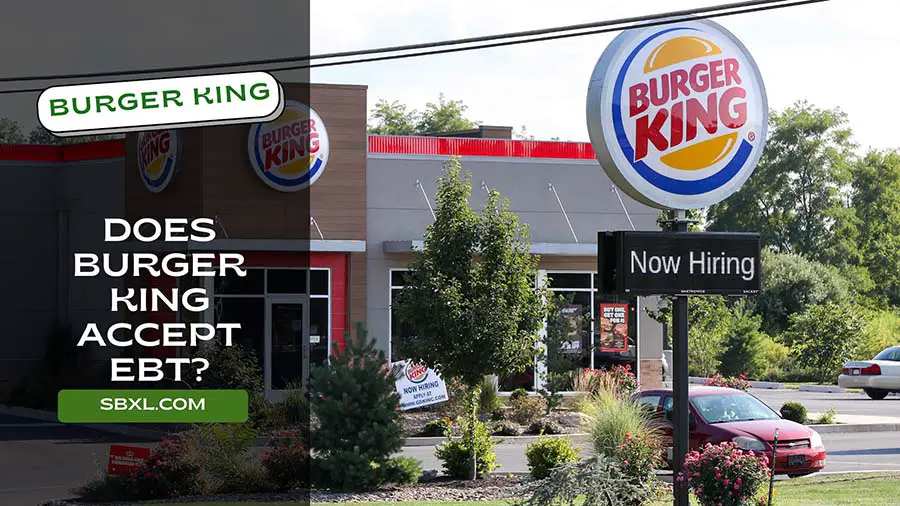 Does Burger King Accept EBT or (Food Stamps) 2024?