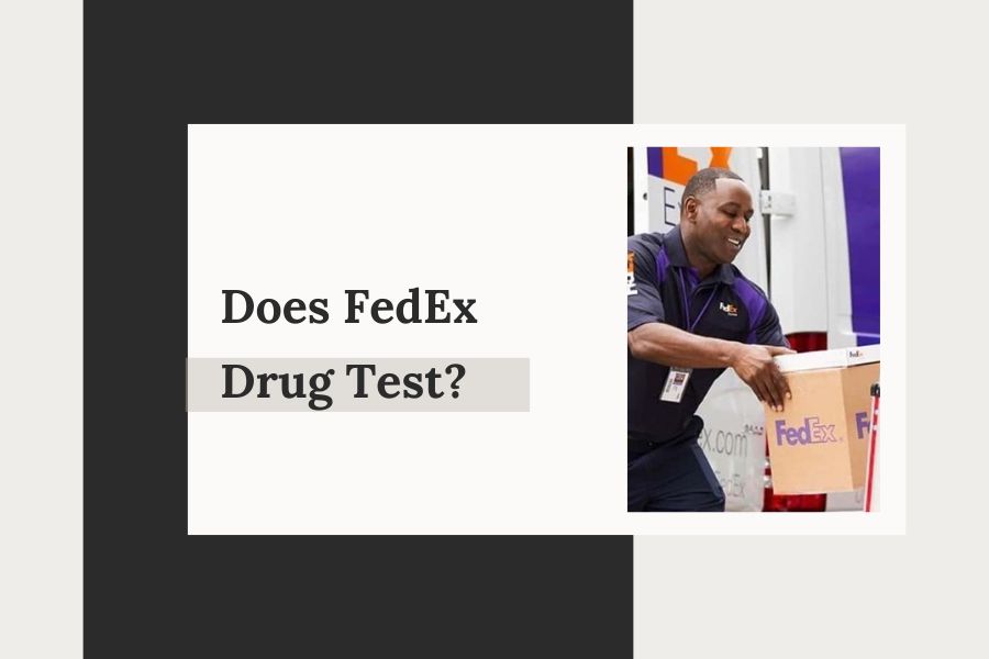 Does FedEx Drug Test