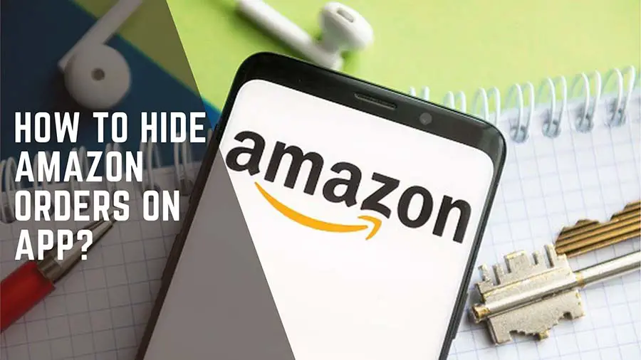 How To Hide Amazon Orders On App