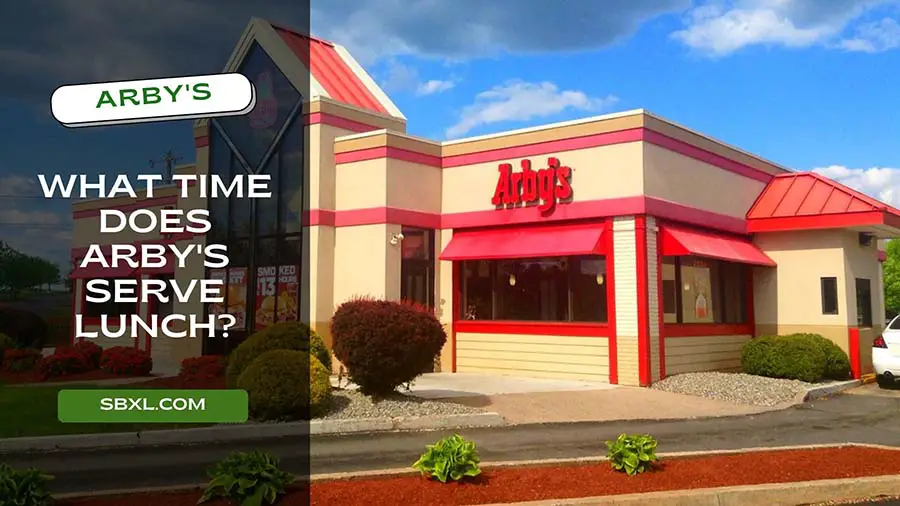 What Time Does Arby’s Serve Lunch? Arby’s Lunch Hour