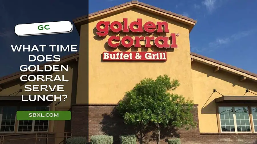 What Time Does Golden Corral Serve Lunch