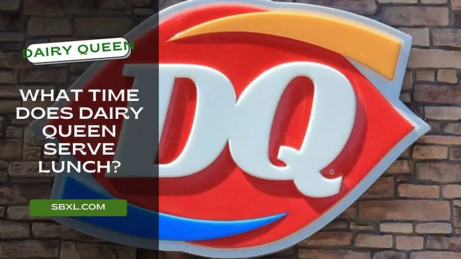 what time does dairy queen serve lunch
