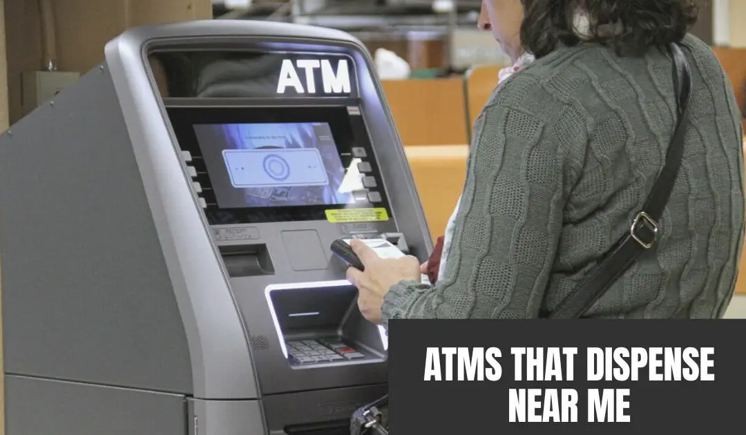 List of ATMs That Dispense $1, $5, $50, And  $100 Near Me