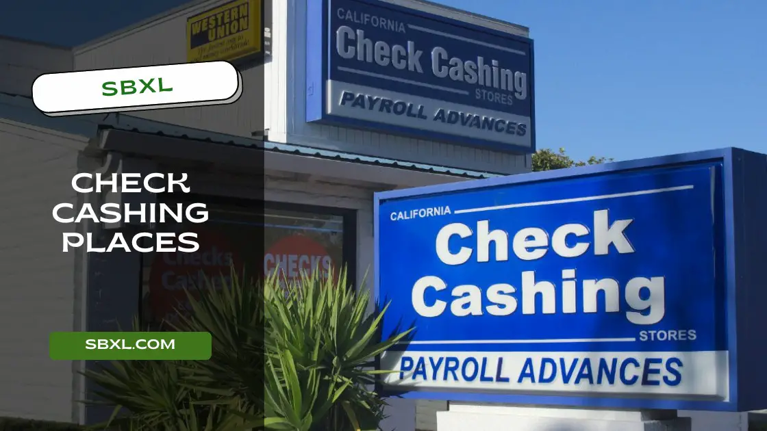 The 6+ Check Cashing Places Near Me in 2025 SBXL