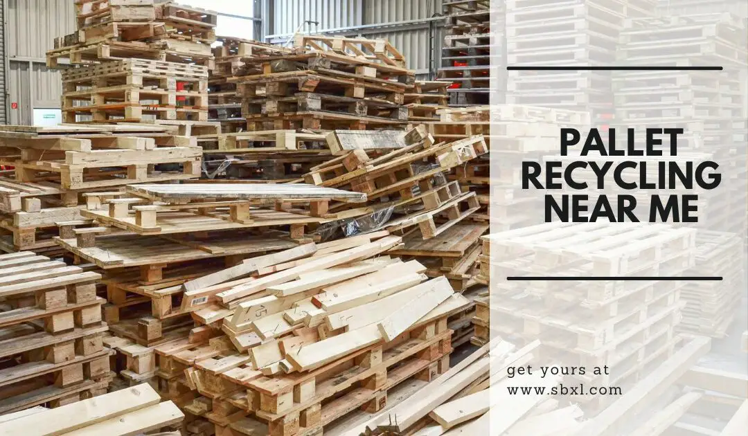 Where To Sell Wooden Pallets Recycling Near Me? Top 8 Places