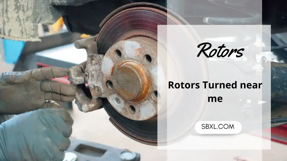 Rotors Turned near me