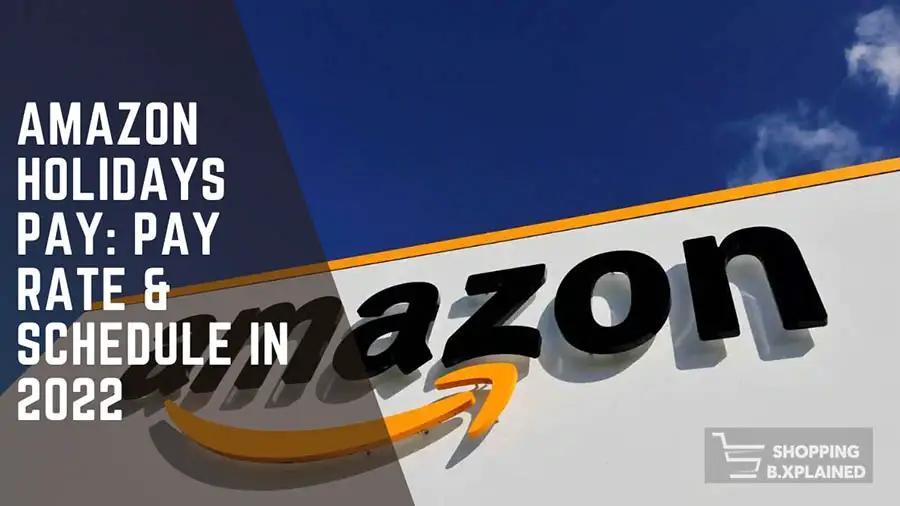 Amazon Holidays Pay Pay Rate & Schedule In 2022