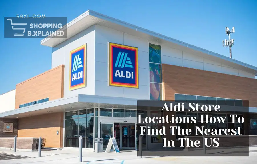Aldi Store Locations: How To Find The Nearest In The US