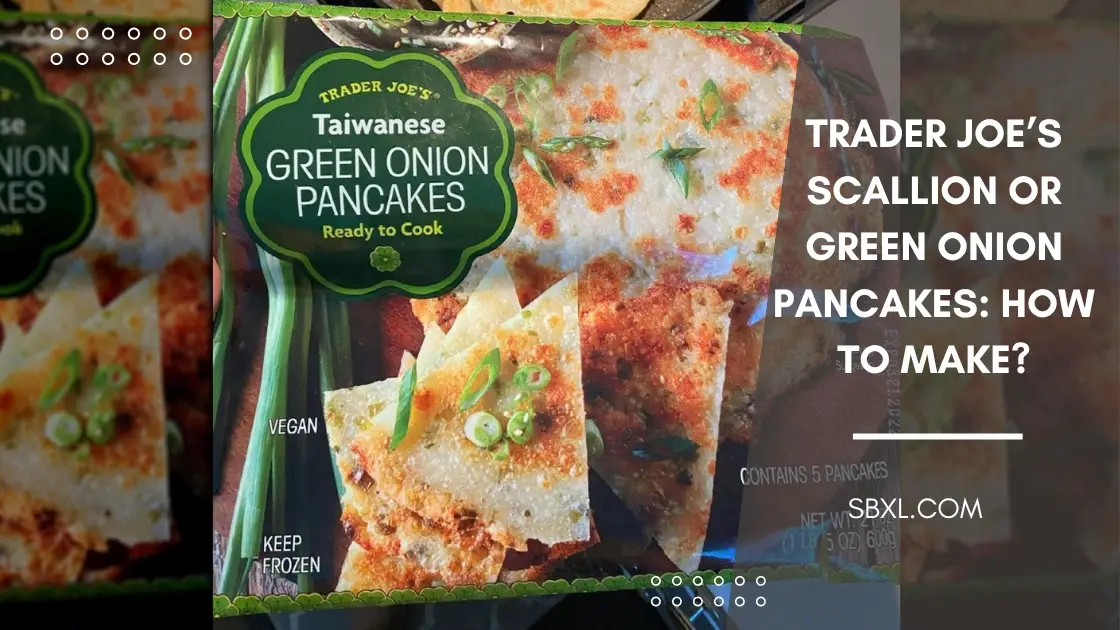 Trader Joe's Scallion Or Green Onion Pancakes How to Make?