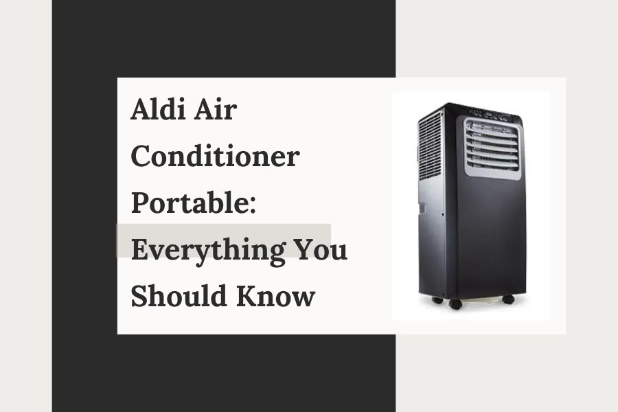 Aldi Air Conditioner Portable: Everything You Should Know