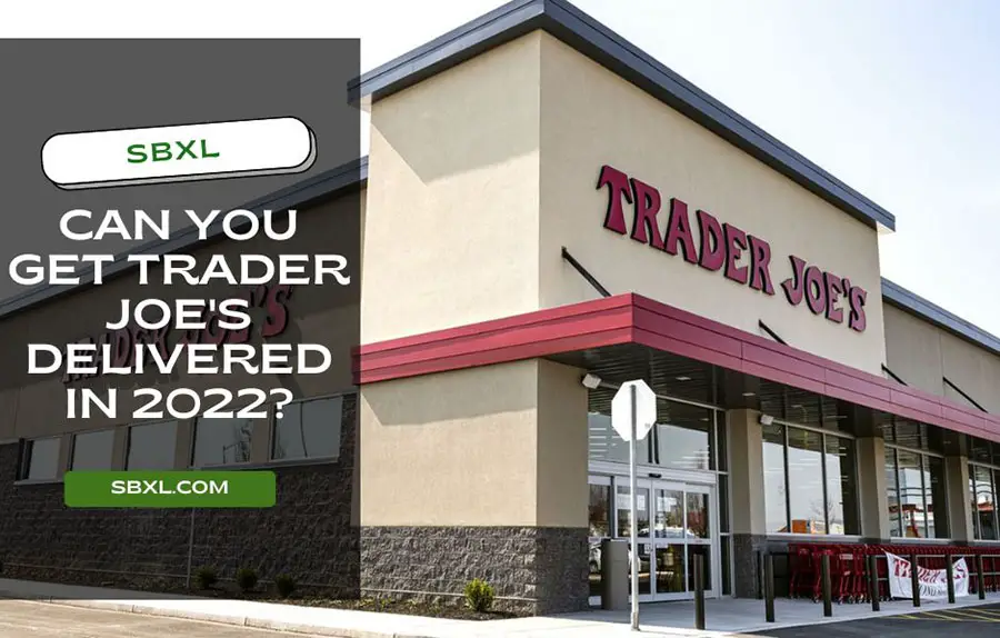 Can You Get Trader Joe’s Delivered In 2024?